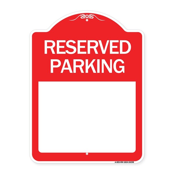 Designer Series Sign-Blank Reserved Parking, Red & White Aluminum Sign, 18" x 24", RW-1824-24298